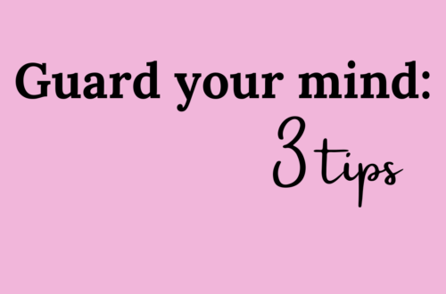 Guard your mind: 3 tips by Margo Woodward