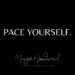 PACE YOURSELF by Margo Woodward