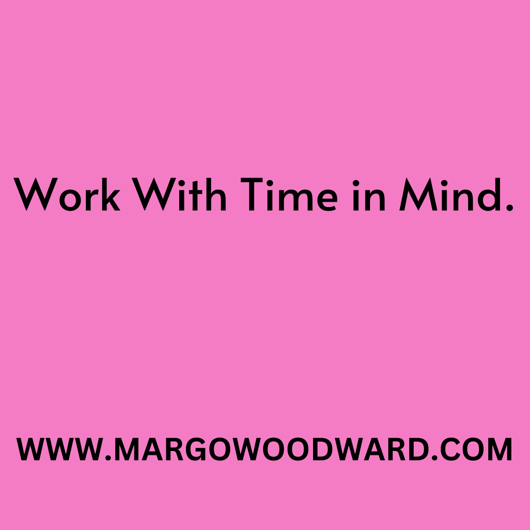 Work With Time in Mind by Margo Woodward