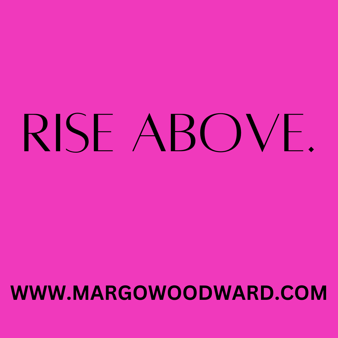 Rise above by Margo Woodward