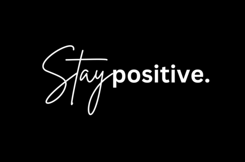 Stay positive by Margo Woodward