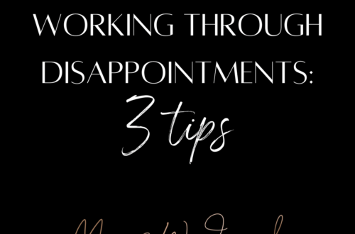 working through disappointments: 3 tips by Margo Woodward