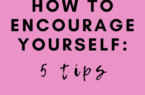how to encourage yourself: 5 tips by Margo Woodward