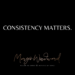 CONSISTENCY MATTERS by Margo Woodward