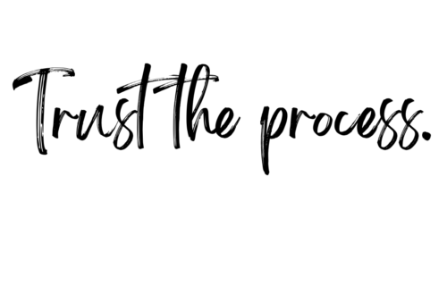 Trust the process by Margo Woodward