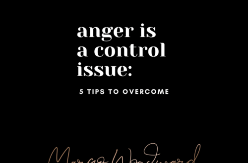 anger is a control issue by Margo Woodward