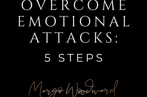 overcome emotional attacks: 5 steps by Margo Woodward